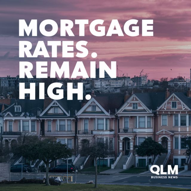 Mortgage Rates Remain High