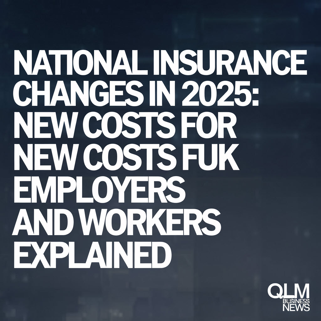 National Insurance and Income Tax Updates: What Changes Are Ahead for UK Workers and Employers?